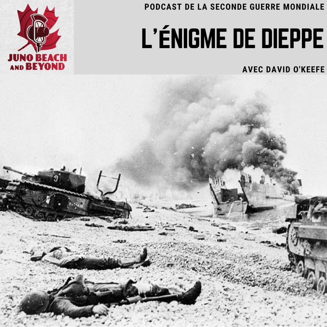 L’énigme de Dieppe avec David O’Keefe Centre Juno Beach